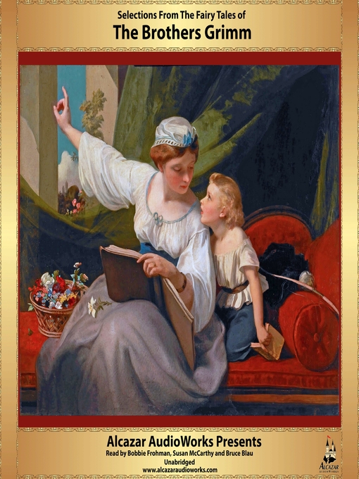 Title details for Selections from Grimm's Fairy Tales by The Brothers Grimm - Available